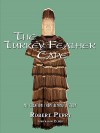 The Turkey Feather Cape: My Creation from Beyond History - Robert Perry