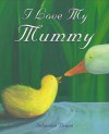 I Love My Mummy - Sebastien Braun