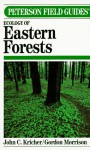 A Field Guide to the Ecology of Eastern Forests: North America - John C. Kricher, Gordon Morrison