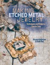 Making Etched Metal Jewelry: Techniques and Projects Step by Step - Kristen Robinson, Ruth Rae