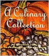 A Culinary Collection: A Cookbook from the Detroit Institute of Arts - Detroit Institute of Arts, Detroit Institute of Arts Staf