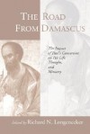 Road from Damascus: The Impact of Paul's Conversion on His Life, Thought, and Ministry - Richard N. Longenecker