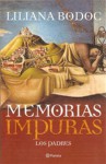 Memorias impuras: Los padres - Liliana Bodoc