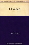 L'Évasion - Leo Tolstoy