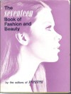 The Seventeen Book of Fashion and Beauty - Seventeen Magazine