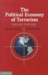 The Political Economy of Terrorism - Walter Enders, Todd Sandler