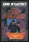 To Ride Pegasus - Anne McCaffrey