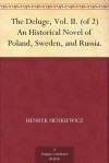 The Deluge, Vol. II. (of 2) An Historical Novel of Poland, Sweden, and Russia (The Trilogy #2) - Henryk Sienkiewicz, Jeremiah Curtin