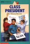 Class President (An Apple Paperback) - Johanna Hurwitz