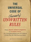 The Incontrovertible Code Of (Formerly) Unwritten Rules: From Airline Armrest Etiquette To Flushing Twice, 251 Universal Laws Of Common Civility That We Wish Everything Knew - Quentin Parker