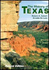 The History of Texas - Robert A. Calvert, Arnoldo DeLeón