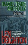 Blood, Tears, and Folly: An Objective Look at World War II - Len Deighton, Denis Bishop