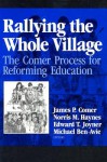 Rallying the Whole Village: The Comer Process for Reforming Education - James P. Comer