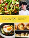 Flour, Too - Joanne Chang, Michael Harlan Turkell