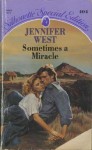 Sometimes a Miracle. - Jennifer West