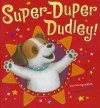 Super-Duper Dudley! - Sue Mongredien