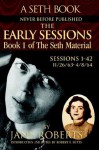 The Early Sessions: Sessions 1-42 : 11/26/63-4/8/64 (Seth, Seth Book.) - Seth, Jane Roberts, Robert F. Butts