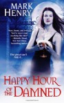 Happy Hour of the Damned - Mark Henry