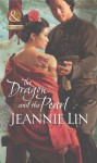 The Dragon and the Pearl (Mills & Boon Historical) (The Tang Dynasty - Book 3) - Jeannie Lin