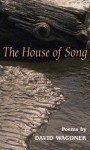 The House of Song: POEMS - David Wagoner