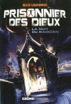 Prisonnier des dieux : La nuit du magicien - Gilles Legardinier