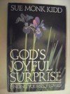 God's joyful surprise: Finding yourself loved - Sue Monk Kidd