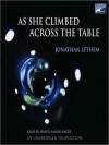 As She Climbed Across the Table (Audio) - Jonathan Lethem, David Aaron Baker
