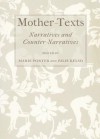 Mother-Texts: Narratives and Counter-Narratives - Marie Porter, Julie Kelso