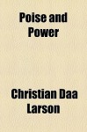 Poise and Power - Christian D. Larson