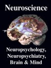 Neuroscience. Neuropsychology, Neuropsychiatry, Brain & Mind: Introduction, Primer, & Overview - R. Joseph