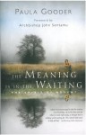 The Meaning is in the Waiting: The Spirit of Advent - Paula Gooder