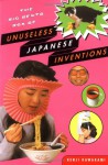 The Big Bento Box of Unuseless Japanese Inventions - Kenji Kawakami, Hugh Fearnley-Whittingstall, Dan Papia