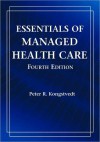 Essentials of Managed Health Care - Peter R. Kongstvedt