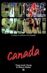 Culture Shock!: Canada (Culture Shock! A Survival Guide to Customs & Etiquette) - Guek-Cheng Pang, Robert Barlas