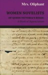 Women Novelists of Queen Victoria's Reign: A Book of Appreciations - Margaret Oliphant