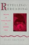 Retelling / Rereading: The Fate of Storytelling in Modern Times - Karl Kroeber
