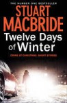 Twelve Days of Darkness: Crime at Christmas - Stuart MacBride