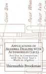 Applications of Algebra Dealing with Automobiles (1915): For Use in Connection with the First Year's Work in Algebra - Thirmuthis Brookman, Laura Gilbert, George E. Mercer, Charles E. Taylor, O.W. Baird, George T. Brooks, Lilly E. Burkhardt, Alex R. Craven, Flora E. Crowley, Catherine Lamberson, F.J. Lawrence, B.A. Lindsay, Kate Mitchell Meek, Emily G. Palmer, Georgia M. Simon