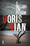 O Outono em Pequim - Boris Vian, Luísa Neto Jorge