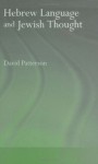 Hebrew Language and Jewish Thought (Routledge Jewish Studies Series) - David Patterson