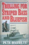 Trolling for Striped Bass and Bluefish - Pete Barrett