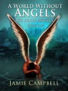 A World Without Angels (The Aron Angels#1) - Jamie Campbell