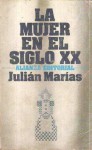 La Mujer En El Siglo XX - Julián Marías