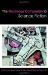 The Routledge Companion to Science Fiction - Mark Bould, Andrew M. Butler, Adam Roberts, Sherryl Vint, Helen Merrick