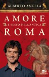 Amore e sesso nell'antica Roma - Alberto Angela