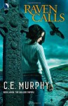 Raven Calls - C.E. Murphy