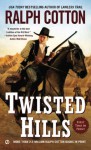 Twisted Hills (Ralph Cotton Western Series) - Ralph Cotton