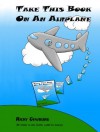 Take This Book On An Airplane - Ricky Ginsburg