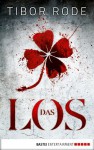 Das Los: Thriller - Tibor Rode