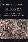 Negara: The Theatre State in 19th Century Bali - Clifford Geertz